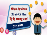 Dự đoán XSCM 16/09/2019 - Dự đoán kết quả xổ số Cà Mau thứ 2